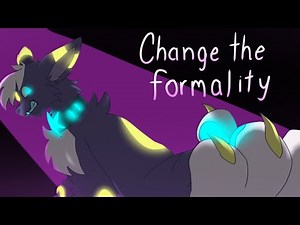 Change the formality // Animation Meme