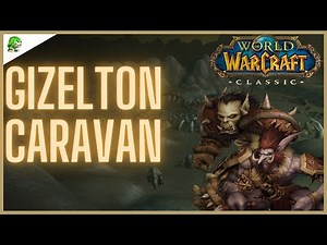WoW Classic Gizelton Caravan