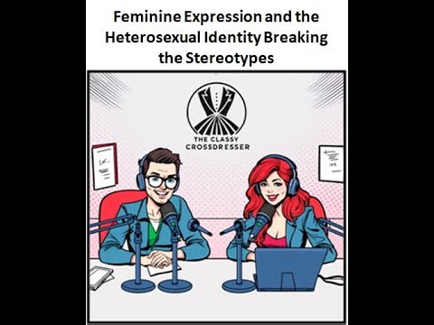 Feminine Expression and the Heterosexual Identity: Breaking the Stereotypes