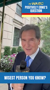 Positively Ernie's Question with Ernie Anastos: Who's the wisest person you know? Comment down below. Listen to the Positively Ernie Podcast anywhere you get your podcasts or on wabcradio.com! | 77 WABC
