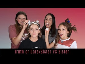 Truth Or Dare/Sister VS Sister!