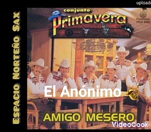 Conjunto Primavera 🔥💎 El anónimo 🎷 | Espacio Norteño Sax
