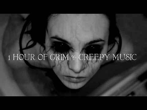 1 HOUR OF GRIM & CREEPY MUSIC
