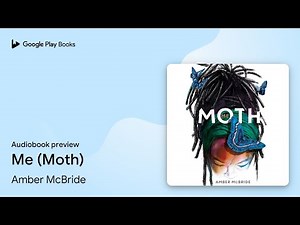Me (Moth): (National Book Award Finalist) by Amber McBride · Audiobook preview