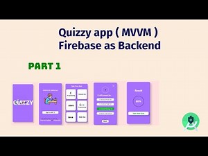Quizzy App Firebase As Backend ( MVVM ) Part 1 : Introduction to Quizzy App