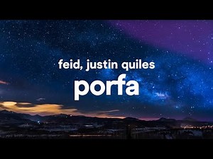Feid & Justin Quiles – Porfa (Letra/Lyrics)