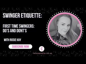 Swinger Etiquette Dos and Don'ts for first-time swingers | Rosie Kay