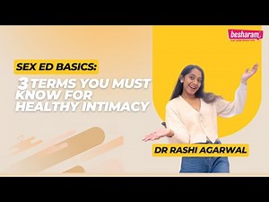 Sex Ed Basics: 5 Terms You Must Know for Healthy Intimacy - Part 1