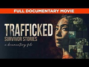 Women Who Escaped the Horrors of Human Trafficking | Trafficked: Survival Stories