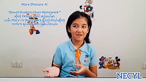 2.9K views · 38 reactions | ✔️Mary (Primary-4) “Should Students Have Homework?” ဆိုတဲ့ Debate ခေါင်းစဉ်ပေါ်မှာ သမီး Mary က Homework ရှိသင့်တယ်ဆိုတဲ့ ဘက်က ရပ်တည်တာ ဖြစ်ပါတယ်။ #necyl #English #yangon #debate | NECYL - Ngwesin's English Classes For Young Learners | Facebook