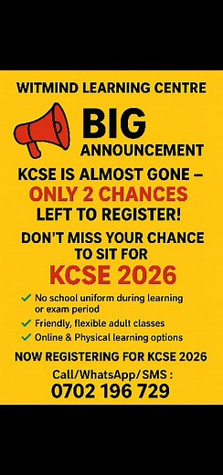 KCSE REMAINS WITH ONLY TWO CHANCES FOR REGISTRATION. Join Our Adult School now 0702196729 Location: Naivasha & Kimende Town | Witmind Learning Centre