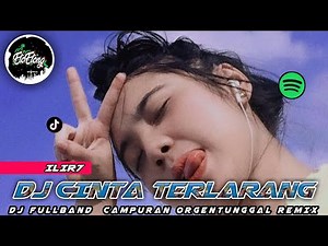 DJ CINTA TERLARANG ( ILIR 7 ) - DJ FULLBAND CAMPURAN ORGEN TUNGGAL - SOUND VIRAL TIKTOK