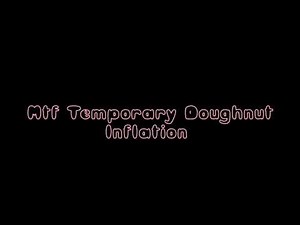 Mtf Temporary Doughnut Inflation Subliminal