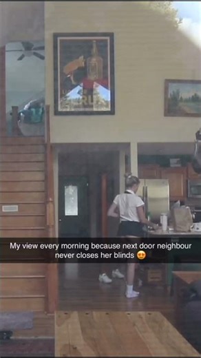 My Morning View… Neighbor Never Closes Her Blinds 😳👀