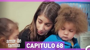 Amor De Familia - Capítulo 68 (Español Doblado) #AmorDeFamilia #SeriesTurcas #SerialeEspañoles | Amor de Familia - Bizim Hikaye