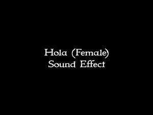Hola (female) sound effect