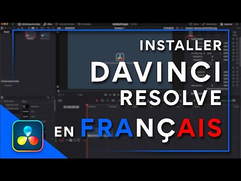 Installer DAVINCI RESOLVE gratuitement et le passer en FRANÇAIS