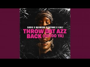 Throw Dat Azz Back (Outdo Ya) (feat. Jay Onee & Cali Kilo)