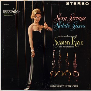 Sammy Kaye And His Orchestra - Sexy Strings And Subtle Saxes