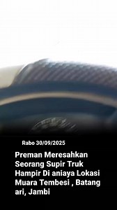 4.1K views · 5.4K reactions | Belum Tau Kronologinya.. Seorang supir hampir Di pukul ( Preman Meresahkan ) Rabo 30 September 2025 Lokasi muara tembesi, batang ari, Jambi. #infopremanisme #supirtruk #muaratembesi #batangari #jambi | Tube Nawawi | Facebook