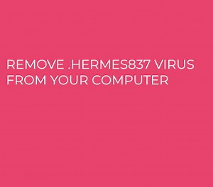 hermes837 Virus (.hermes837 File) – How to Remove It