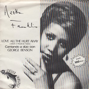 Aretha Franklin & George Benson - Love All The Hurt Away
