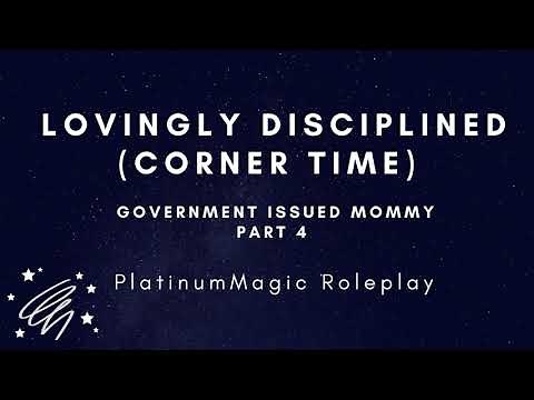 Lovingly Disciplined (Corner Time) | Government Issued Mommy Pt. 4 | British Accent | Stern, Comfort