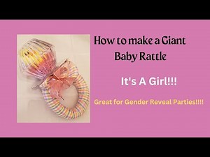 Giant Baby Rattle DIY,Great for Gender Reveal parties or Baby showers#party favors#Dollartree