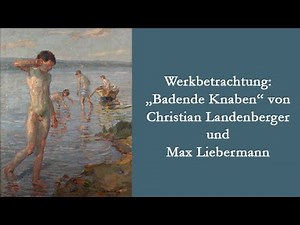 #DigitalerKulturgenuss: Werkbetrachtung "Badende Knaben" - Christian Landenberger und Max Liebermann