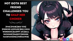 &lbrack;F4M&rsqb; Hot Goth Best Friend Challenges You To Snap Her Choker  &lpar;NSFW AUDIO&rpar; 🖤