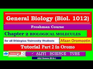 General Biology Freshman Course Chapter 2 Biomolecules Tutorial Part 2 in Oromo