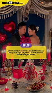 🎂 Ricky Subagja rayakan ultah istri tercinta, Cica Andjani yang ke-28 dengan penuh cinta! Meski terpaut usia 26 tahun, keduanya buktikan kalau cinta tak kenal batas. ❤️ #RickySubagja #CicaAndjani #UlangTahunRomantis #PasanganBedaUsia #LoveGoals | Matamatadotcom