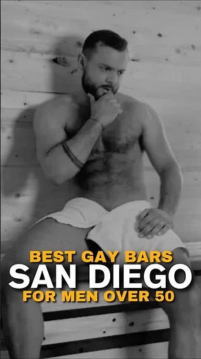 San Diego Top Gay Bars For The 50+ Crowd