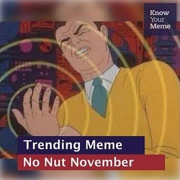 Know Your Meme 101: No Nut November
