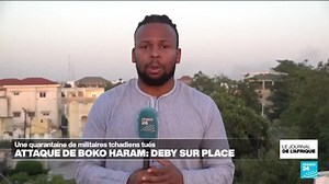 Tchad : une quarantaine de militaires tués par des jihadistes de Boko Haram