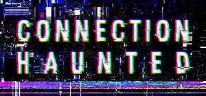 Connection Haunted: обзор, публикации, гайды и релиз приключения хоррор игры Connection Haunted