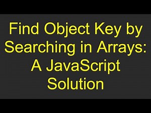 Find Object Key by Searching in Arrays: A JavaScript Solution