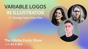 The Adobe Fonts Show: Variable Logos in Illustrator - Episode 36
