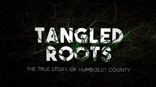 Tangled Roots: The True Story of Humboldt County