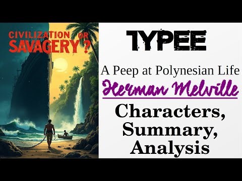Typee by Herman Melville Explained | Summary, Themes, Characters & Analysis
