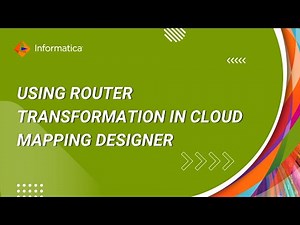 HOW TO: Use Router Transformation in Informatica Cloud Mapping Designer