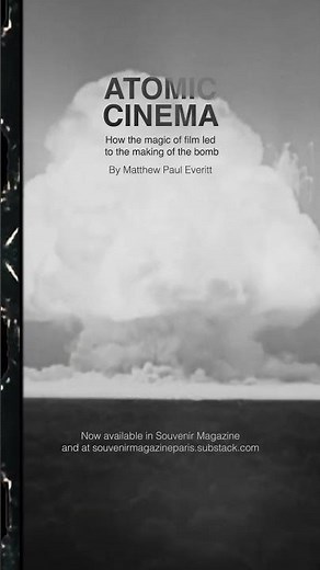 Atomic Cinema: How the magic of film led to the making of the bomb #history #science