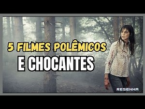 Os 5 Filmes Mais Polêmicos da História!