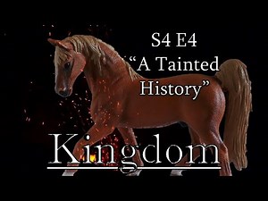 Kingdom | S4 E4: “A Tainted History” | Original Schleich Horse Series