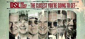  DSL Dire Straits Legacy presents the iconic music of Dire Straits,...