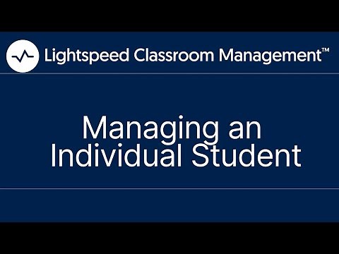 Managing an Individual Student | Lightspeed Classroom Management