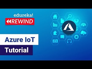 Azure IoT Tutorial | Microsoft Azure IoT | Azure Tutorial | Edureka | Azure Rewind - 5
