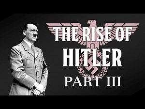 Adolf Hitler's Rise to Power (Part III - 1929-1933)