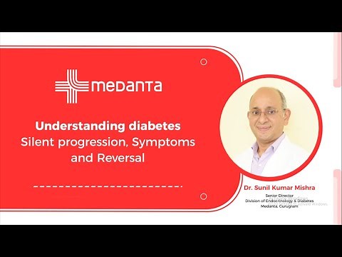 Understanding Diabetes: Silent Progression, Symptoms and Reversal | Dr. Sunil Kumar Mishra | Medanta