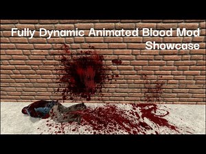 Fully Dynamic Animated Blood Mod - Showcase Garry's Mod (Gmod)